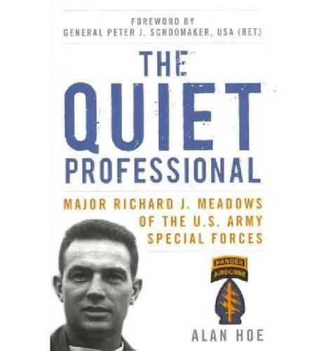 Паперова книга «The Quiet Professional: Major Richard J. Meadows of the U.S. Army Special Forces», автор Алан Хоу - фото №1