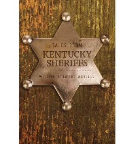 Бумажная книга «Tales from Kentucky Sheriffs», автор Уильям Линвуд Монтелл - фото №1