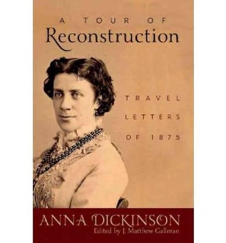 Бумажная книга «A Tour of Reconstruction: Travel Letters of 1875», автор Анна Дикинсон - фото №1