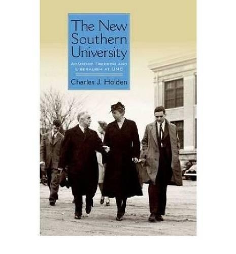 Паперова книга «The New Southern University: Academic Freedom and Liberalism at UNC», автор Чарльз Дж. Холден - фото №1