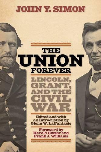 Бумажная книга «The Union Forever: Lincoln, Grant, and the Civil War», автор Джон Й. Саймон - фото №1