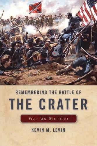 Паперова книга «Remembering The Battle of the Crater: War as Murder», автор Кевін М. Левін - фото №1