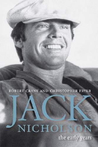 Паперова книга «Jack Nicholson: The Early Years», авторів Крістофер Фраєр, Роберт Крейн - фото №1