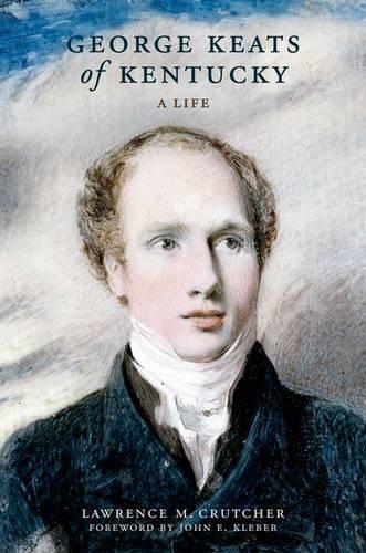 Бумажная книга «George Keats of Kentucky: A Life», автор Лоуренс М. Кратчер - фото №1
