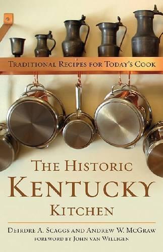 Бумажная книга «The Historic Kentucky Kitchen: Traditional Recipes for Today's Cook», авторов Эндрю В. Макгроу, Дейдра А. Скаггс - фото №1