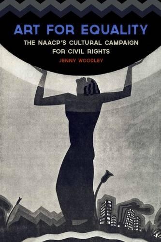 Паперова книга «Art for Equality: The NAACP's Cultural Campaign for Civil Rights», автор Дженні Вудлі - фото №1