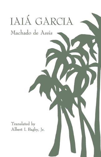 Бумажная книга «Iaiá Garcia», авторов Альберт И. Бэгби, Мачадо де Ассис - фото №1