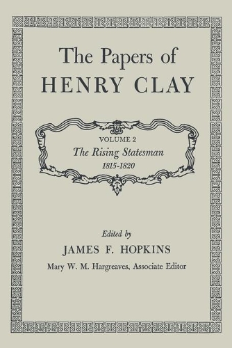 Бумажная книга «The Papers of Henry Clay: The Rising Statesman 1815–1820», автор Генри Клей - фото №1