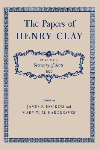 Бумажная книга «The Papers of Henry Clay: Secretary of State 1826», автор Генри Клей - фото №1