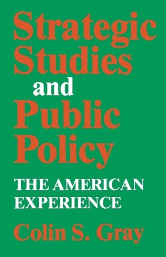 Бумажная книга «Strategic Studies and Public Policy: The American Experience», автор Колин С. Грей - фото №1