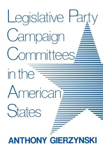 Паперова книга «Legislative Party Campaign Committees in the American States», автор Ентоні Гиржинські - фото №1