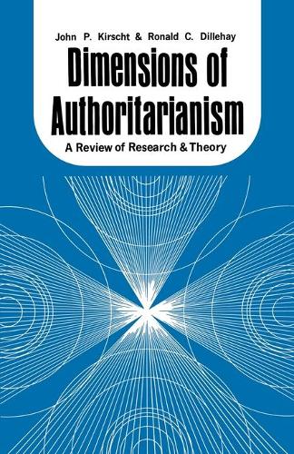 Бумажная книга «Dimensions of Authoritarianism: A Review of Research and Theory», авторов Джон П. Киршт, Рональд К. Диллехей - фото №1
