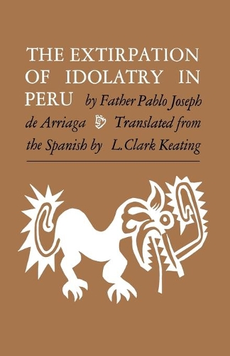 Паперова книга «The Extirpation of Idolatry in Peru», авторів Л. Кларк Кітінг, Пабло Хосе де Арріага - фото №1