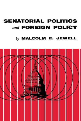 Бумажная книга «Senatorial Politics and Foreign Policy», автор Малкольм Э. Джуэлл - фото №1