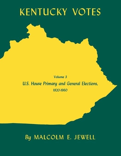Паперова книга «Kentucky Votes: U.S. House Primary and General Elections, 1920-1960», автор Малкольм Е. Джуелл - фото №1