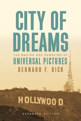 Бумажная книга «City of Dreams: The Making and Remaking of Universal Pictures», автор Бернард Ф. Дик - фото №1