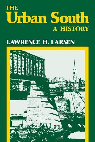 Бумажная книга «The Urban South: A History», автор Лоуренс Х. Ларсен - фото №1