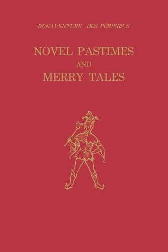 Бумажная книга «Bonaventure des Périers's Novel Pastimes and Merry Tales», авторов Бонавентура де Периерс, Рэймонд К. Ла Шарите, Вирджиния А. Ла Шарите - фото №1