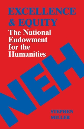 Паперова книга «Excellence and Equity: The National Endowment for the Humanities», автор Стівен Міллер - фото №1