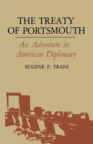 Бумажная книга «The Treaty of Portsmouth: An Adventure in American Diplomacy», автор Юджин П. Трани - фото №1