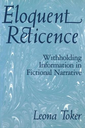 Паперова книга «Eloquent Reticence: Withholding Information in Fictional Narrative», автор Леона Токер - фото №1