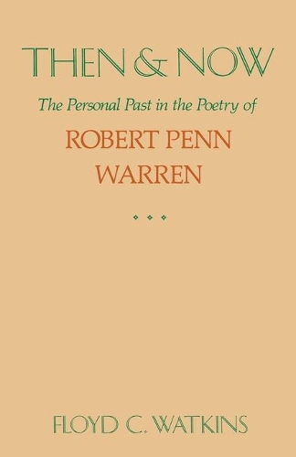 Бумажная книга «Then and Now: The Personal Past in the Poetry of Robert Penn Warren», автор Флойд К. Уоткинс - фото №1