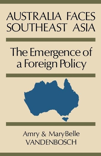 Бумажная книга «Australia Faces Southeast Asia: The Emergence of a Foreign Policy», авторов Амри Ванденбош, Мэри Белль Ванденбош - фото №1