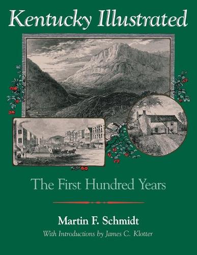 Паперова книга «Kentucky Illustrated: The First Hundred Years», автор Мартін Ф. Шмідт - фото №1