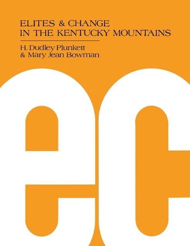 Бумажная книга «Elites and Change in the Kentucky Mountains», авторов Х. Дадли Планкетт, Мэри Джин Боуман - фото №1