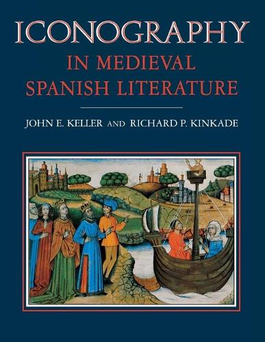 Бумажная книга «Iconography in Medieval Spanish Literature», авторов Джон Э. Келлер, Ричард П. Кинкейд - фото №1