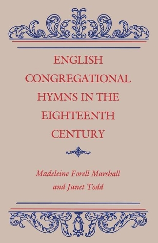 Бумажная книга «English Congregational Hymns in the Eighteenth Century», авторов Джанет М. Тодд, Мадлен Форрелл Маршалл - фото №1