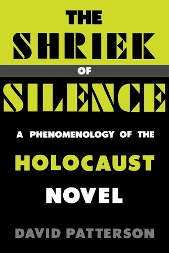Бумажная книга «The Shriek of Silence: A Phenomenology of the Holocaust Novel», автор Дэвид Паттерсон - фото №1