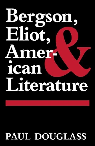 Паперова книга «Bergson, Eliot, and American Literature», автор Пол Дуглас - фото №1