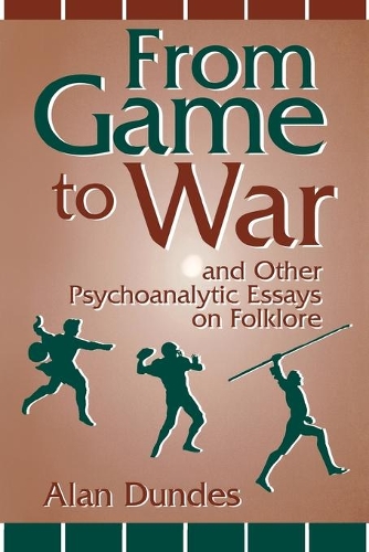 Бумажная книга «From Game to War and Other Psychoanalytic Essays on Folklore», автор Алан Дандес - фото №1