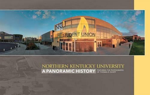 Паперова книга «Northern Kentucky University: A Panoramic History», автор Томас Р. Шифф - фото №1