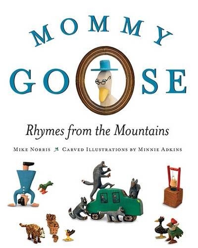 Паперова книга «Mommy Goose: Rhymes from the Mountains», авторів Майк Норріс, Мінні Адкінс - фото №1
