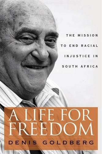 Бумажная книга «A Life for Freedom: The Mission to End Racial Injustice in South Africa», авторов Денис Голдберг, З. Палло Джордан - фото №1