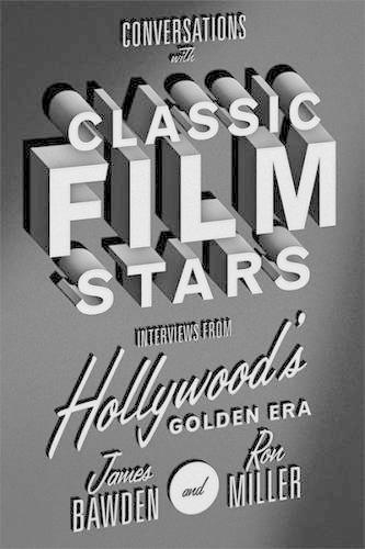Бумажная книга «Conversations with Classic Film Stars: Interviews from Hollywood's Golden Era», авторов Джеймс Боуден, Рональд Г. Миллер - фото №1