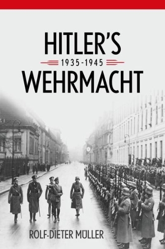 Паперова книга «Hitler's Wehrmacht, 1935--1945», авторів Дженіс В. Анкер, Рольф-Дітер Мюллер - фото №1