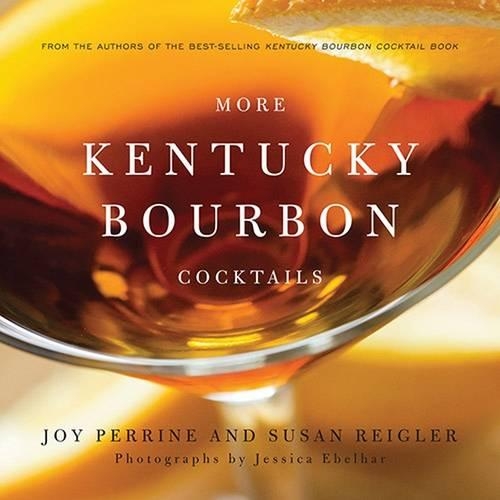 Бумажная книга «More Kentucky Bourbon Cocktails», авторов Джессика Эбельхар, Джой Перрин, Сьюзен Рейглер - фото №1