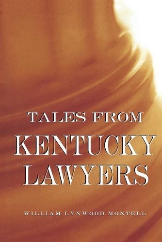 Бумажная книга «Tales from Kentucky Lawyers», автор Уильям Линвуд Монтелл - фото №1