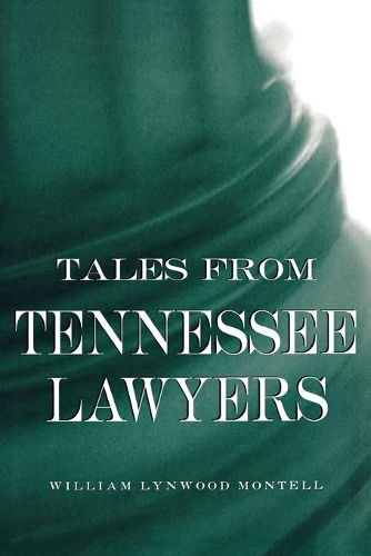 Бумажная книга «Tales from Tennessee Lawyers», автор Уильям Линвуд Монтелл - фото №1