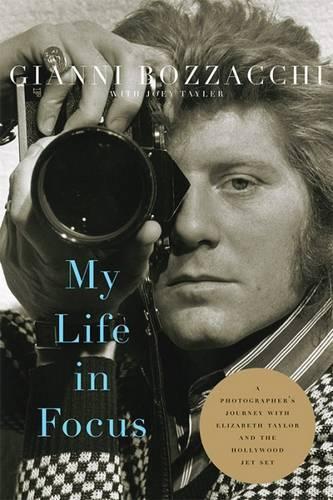 Бумажная книга «My Life in Focus: A Photographer's Journey with Elizabeth Taylor and the Hollywood Jet Set», авторов Джанни Боззакки, Джоуи Тейлер - фото №1