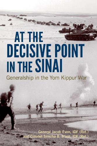 Бумажная книга «At the Decisive Point in the Sinai: Generalship in the Yom Kippur War», авторов Джейкоб Эвен, Симха Б. Маоз - фото №1