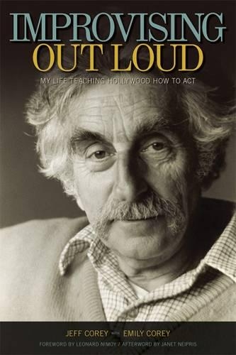 Бумажная книга «Improvising Out Loud: My Life Teaching Hollywood How to Act», авторов Эмили Кори, Джефф Кори, Леонард Нимой - фото №1