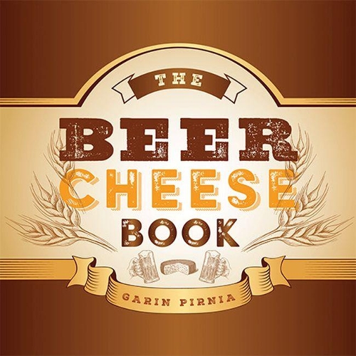 Бумажная книга «The Beer Cheese Book», автор Гарин Пирния - фото №1