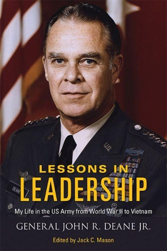 Паперова книга «Lessons in Leadership: My Life in the US Army from World War II to Vietnam», автор Джон Р. Дін - фото №1