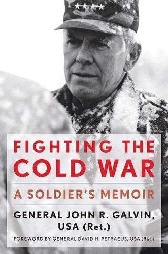 Паперова книга «Fighting the Cold War: A Soldier's Memoir», авторів Девід Петреус, Джон Р. Гальвін - фото №1