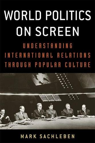 Бумажная книга «World Politics on Screen: Understanding International Relations through Popular Culture», автор Марк А. Саклебен - фото №1