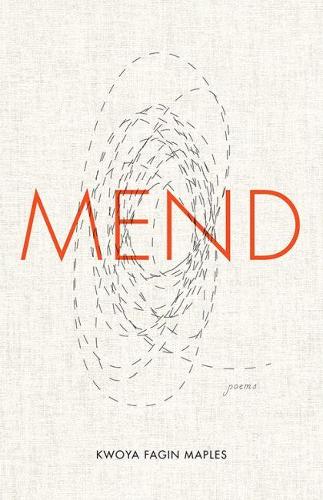 Бумажная книга «Mend: Poems», автор Квоя Фейгин Мэйплз - фото №1